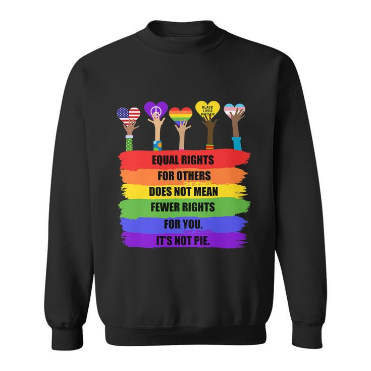 Equal Rights For Others Lgbt Pride Month  Sweatshirt