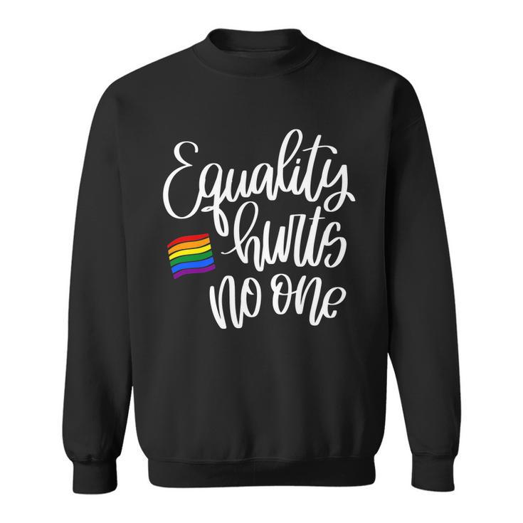 Equality Hurts No One Pride Sweatshirt