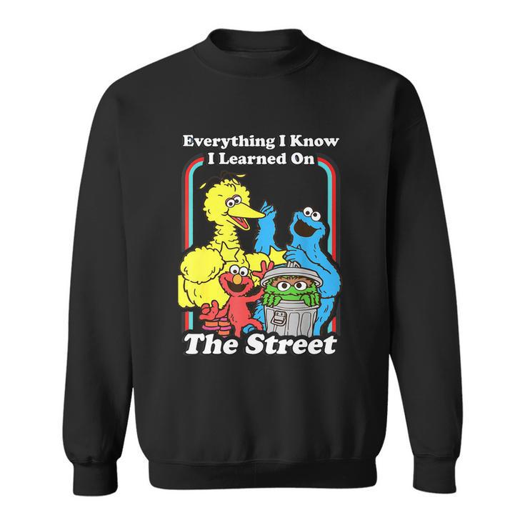 Everything I Know I Learned On The Streets V3 Sweatshirt