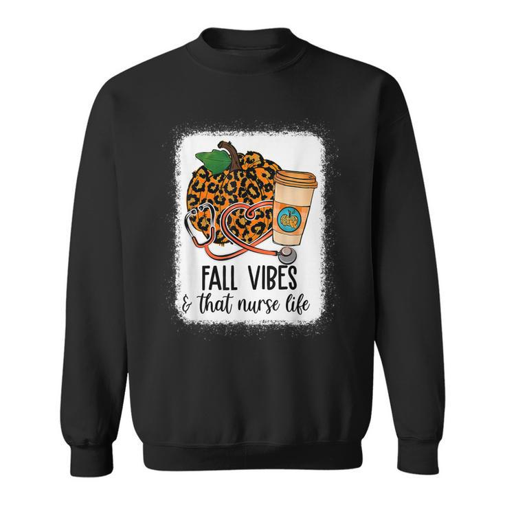 Fall Vibes That Nurse Life Nurse Fall Season Autumn Vibes  Men Women Sweatshirt Graphic Print Unisex