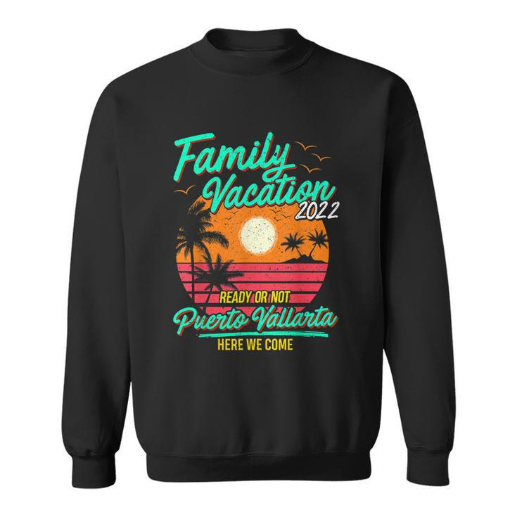 Family Vacation 2022 Puerto Vallarta Matching Group Couples Sweatshirt