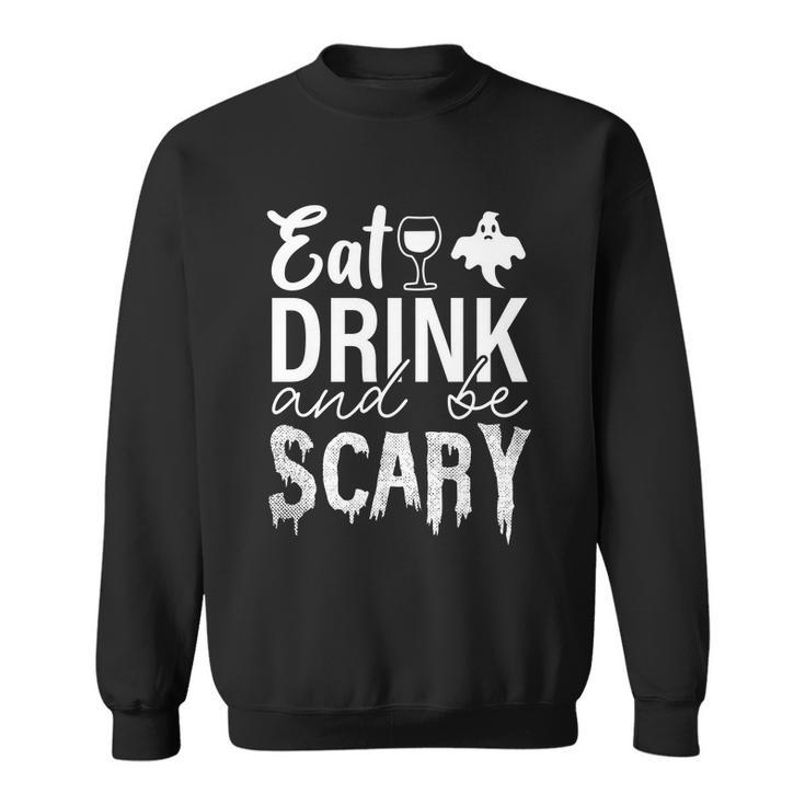 Fat Drink And Be Scary Halloween Quote Sweatshirt