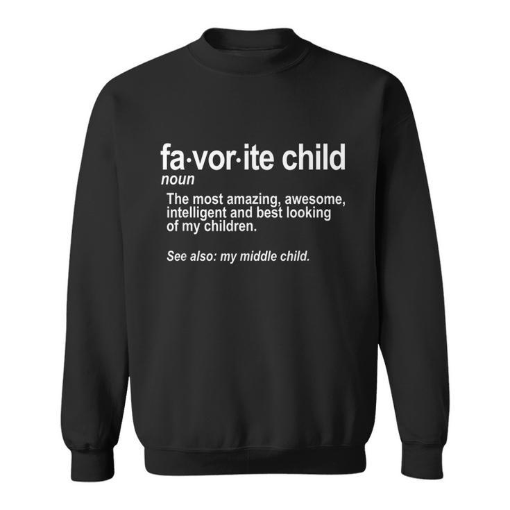 Favorite Child Definition Funny Mom And Dad Middle Child Sweatshirt