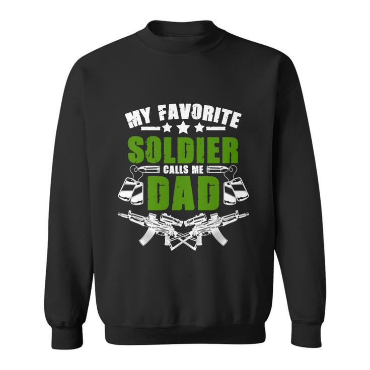 Favorite Soldier Calls Me Dad Memorial Army Dad Great Gift Sweatshirt