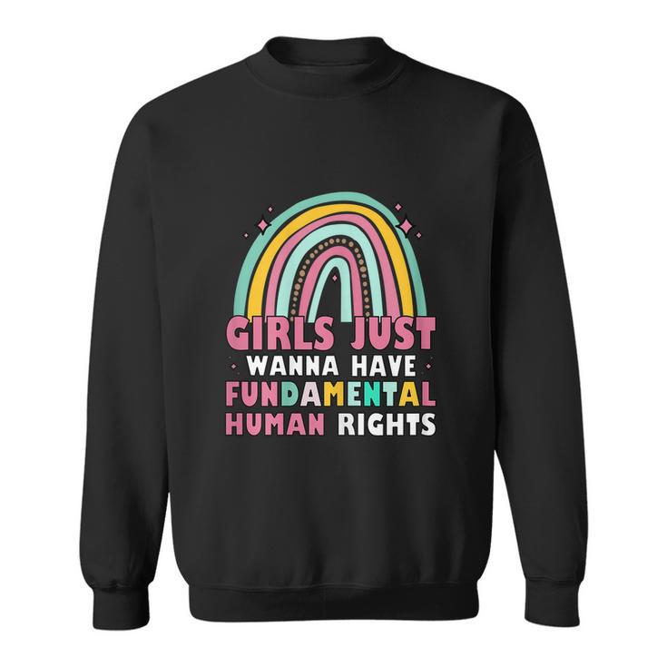 Feminist Girls Just Wanna Have Fundamental Rights Sweatshirt