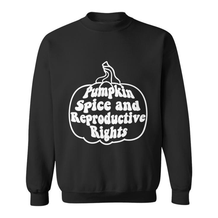 Feminist Halloween Pumpkin Spice And Reproductive Rights Gift Sweatshirt