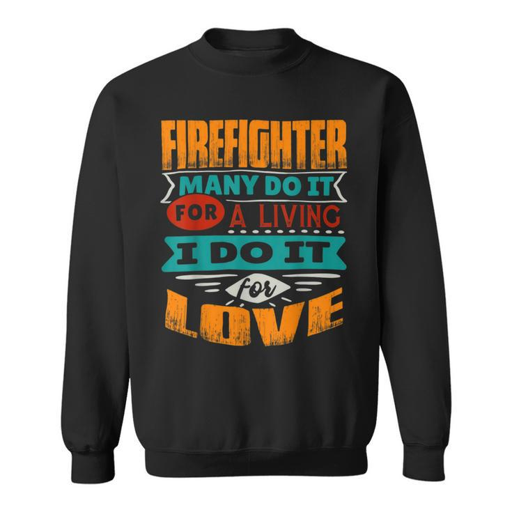 Firefighter Funny Firefighter Quote I Am Echocardiographer For Love Sweatshirt