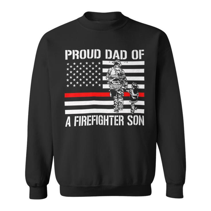 Firefighter Proud Dad Of A Firefighter Son Firefighter Sweatshirt