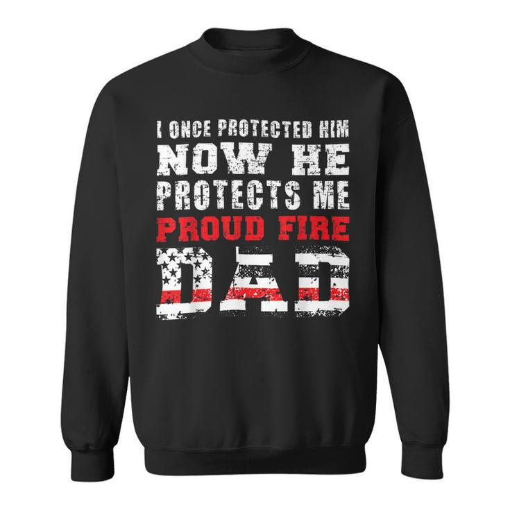 Firefighter Proud Fire Dad Fireman Father Of A Firefighter Dad Sweatshirt