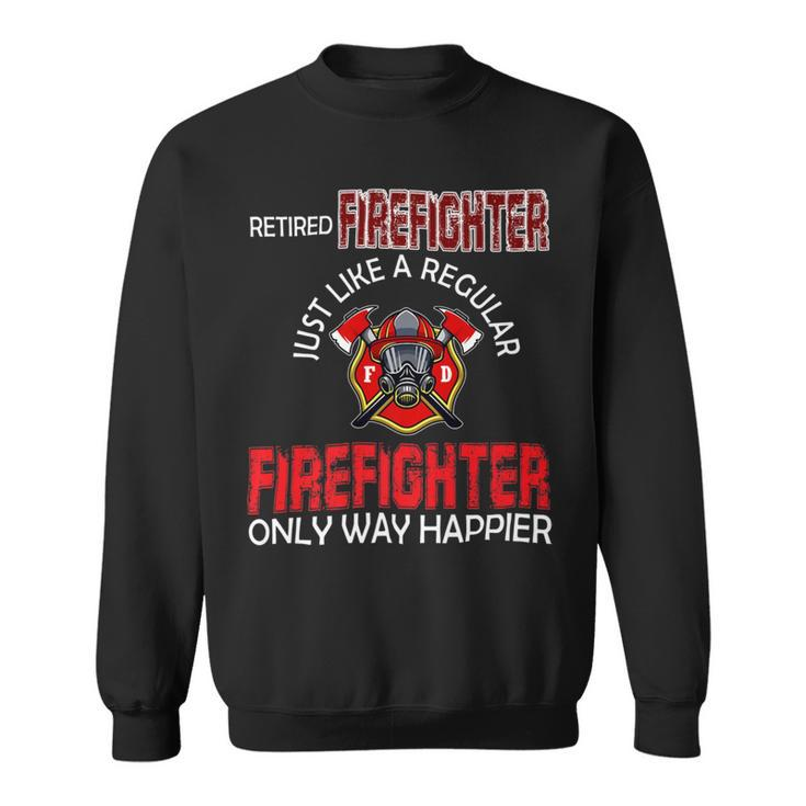 Firefighter Vintage Retired Firefighter Definition Only Happier Retire Sweatshirt