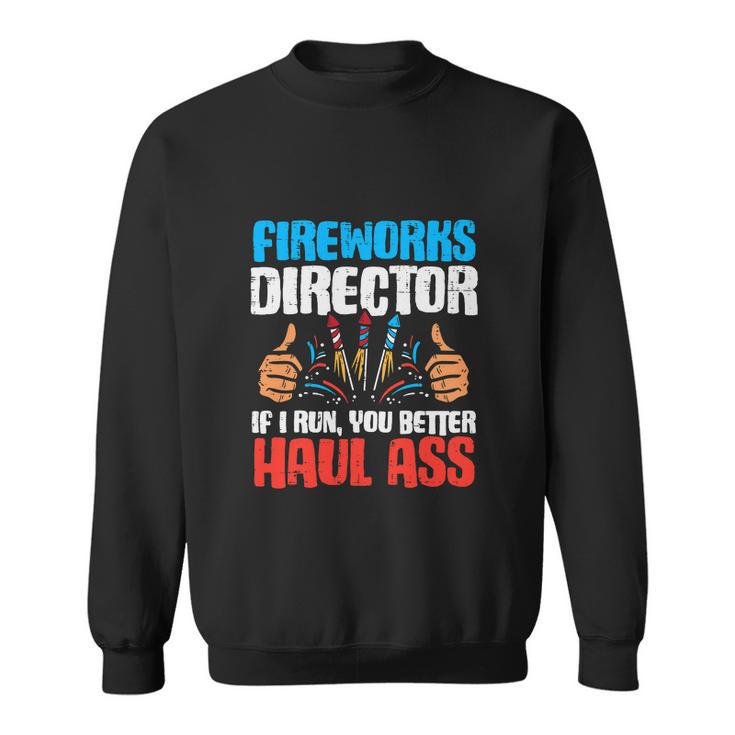 Firework Director If I Run You Better Haul Ass Usa Flag Sweatshirt