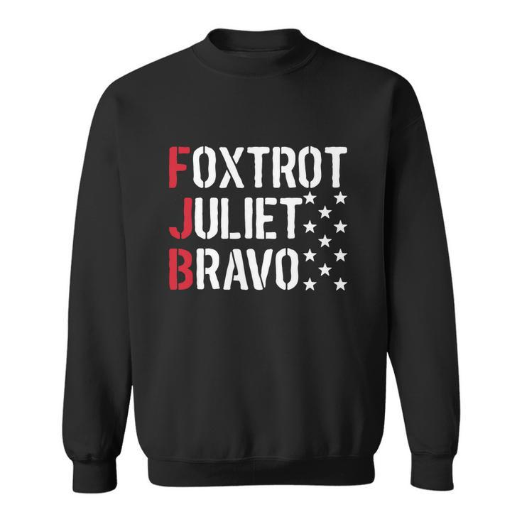 Foxtrot Juliet Bravo Funny Joe Biden Fjb Pro America Sweatshirt