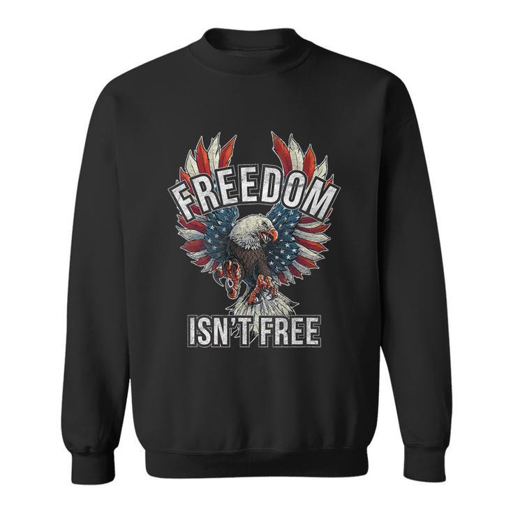 Freedom Isnt Free Shirt Screaming Red White & Blue Eagle Sweatshirt