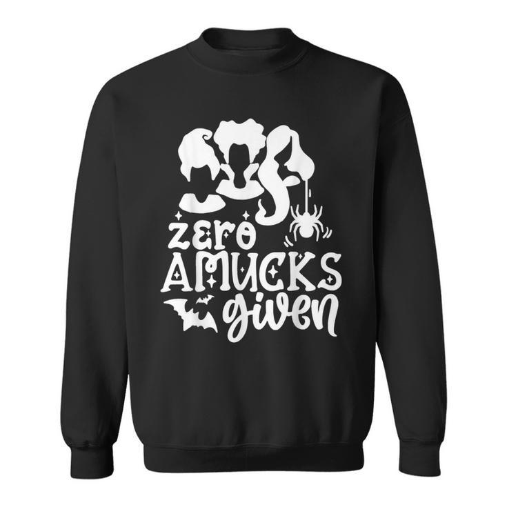 Funny Amuck Halloween Witch - Zero Amucks Given Costume Sweatshirt