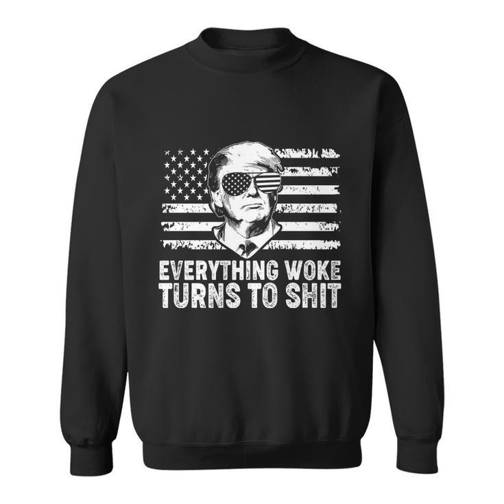 Funny Anti Biden Everything Woke Turns To Shit Funny Trump V2 Sweatshirt