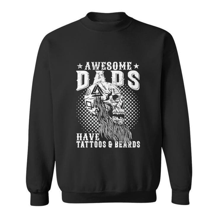 Funny Awesome Dads Have Tattoos And Beards Sweatshirt