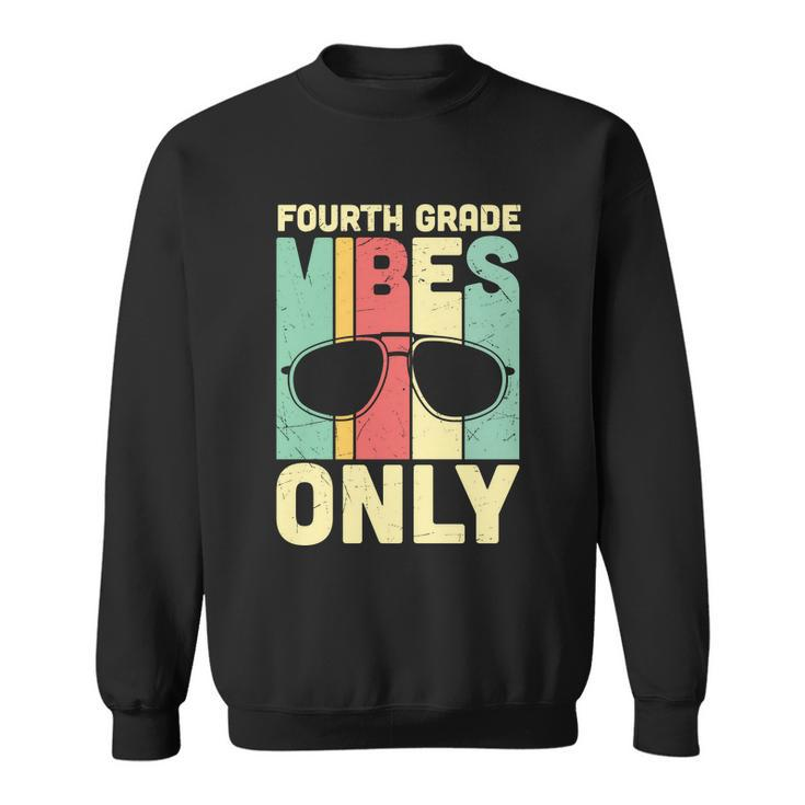 Funny Back To Schol Fourth Grade Vibes Only Sweatshirt