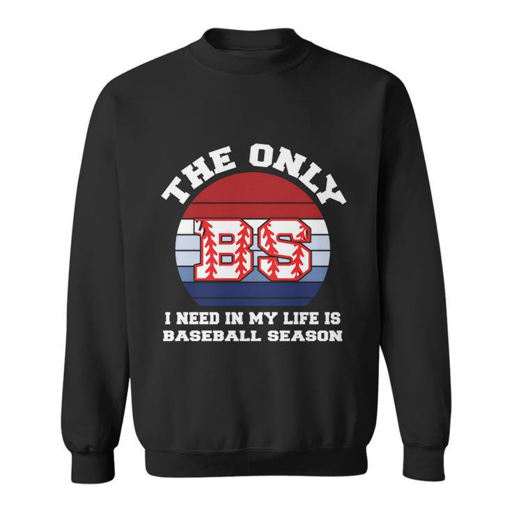 Funny Baseball Quote Baseball Fan Funny Bs Season Baseball Lover Sweatshirt