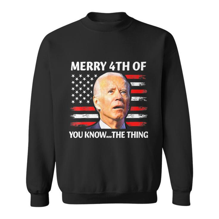 Funny Biden Confused Merry Happy 4Th Of You KnowThe Thing Tshirt Sweatshirt