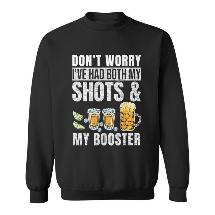 Funny Dont Worry Ive Had Both My Shots And Booster Funny Vaccine Gift Tshirt Sweatshirt