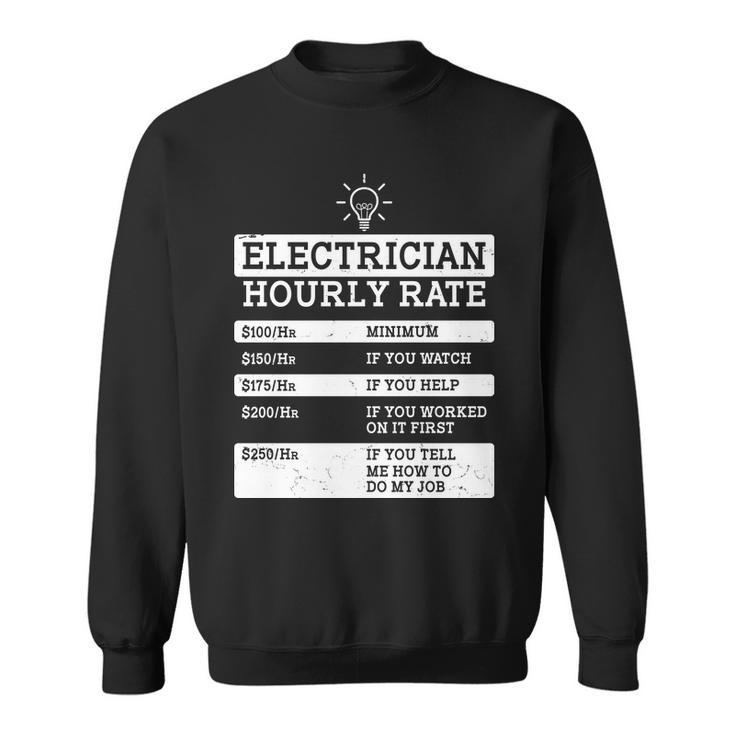 Funny Electrician Hourly Rate List Sweatshirt