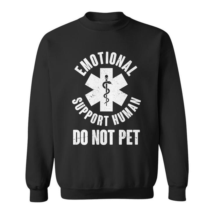 Funny Emotional Support Human Do No Pet Tshirt Sweatshirt