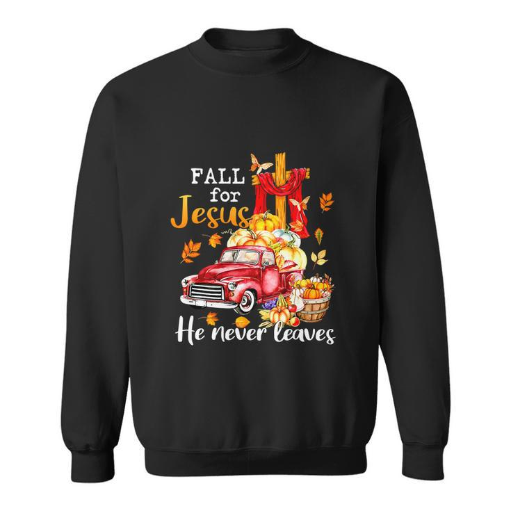 Funny Fall For Jesus He Never Leaves Autumn Christian Graphic Design Printed Casual Daily Basic Sweatshirt