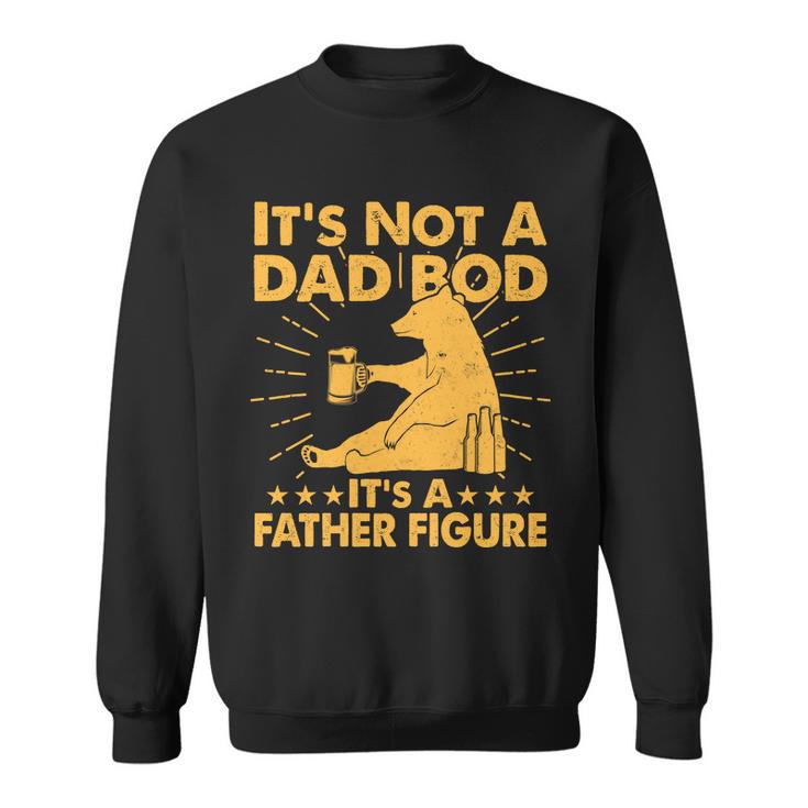 Funny Father Figure Its Not A Dad Bod Bear Tshirt Sweatshirt