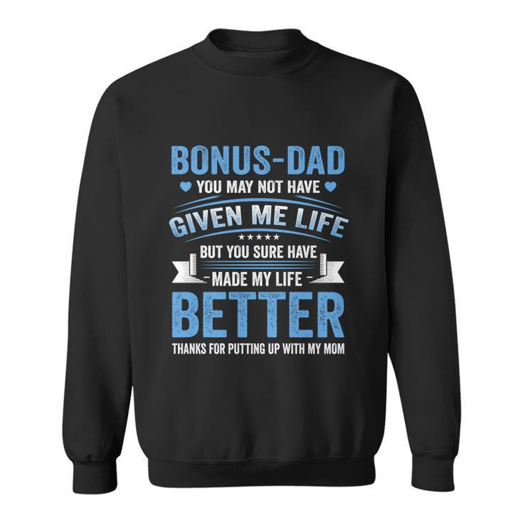 Funny Fathers Day Bonus Dad Gift From Daughter Son Wife Gift Sweatshirt