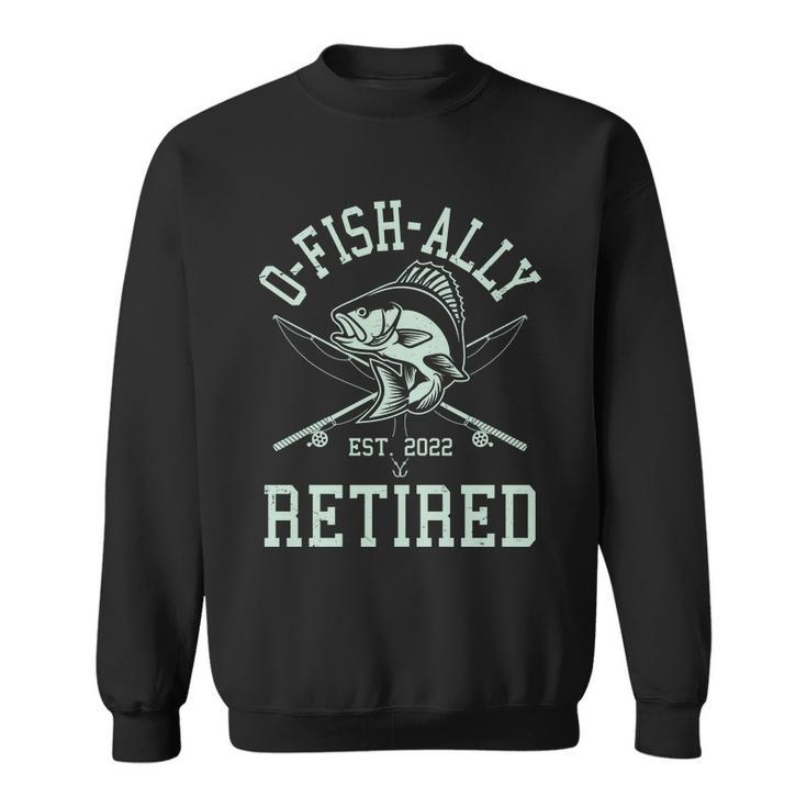 Funny Fishing Ofishally Retired Est 2022 Tshirt Sweatshirt