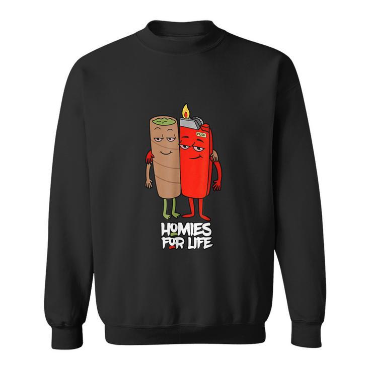 Funny Homies For Life Weed Sweatshirt