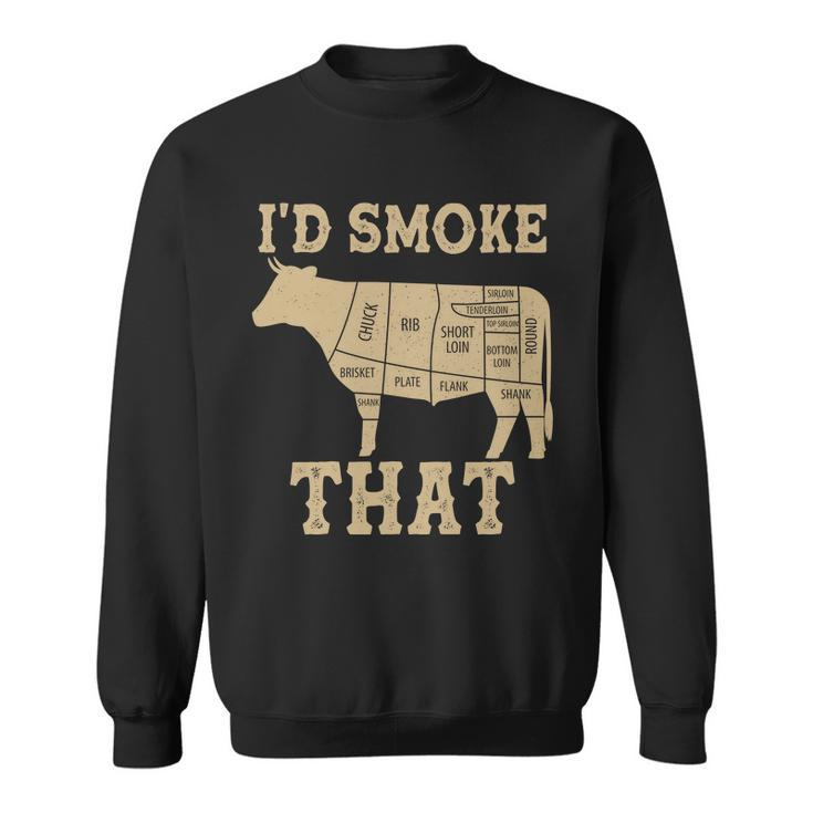 Funny Id Smoke That Cattle Meat Cuts Sweatshirt