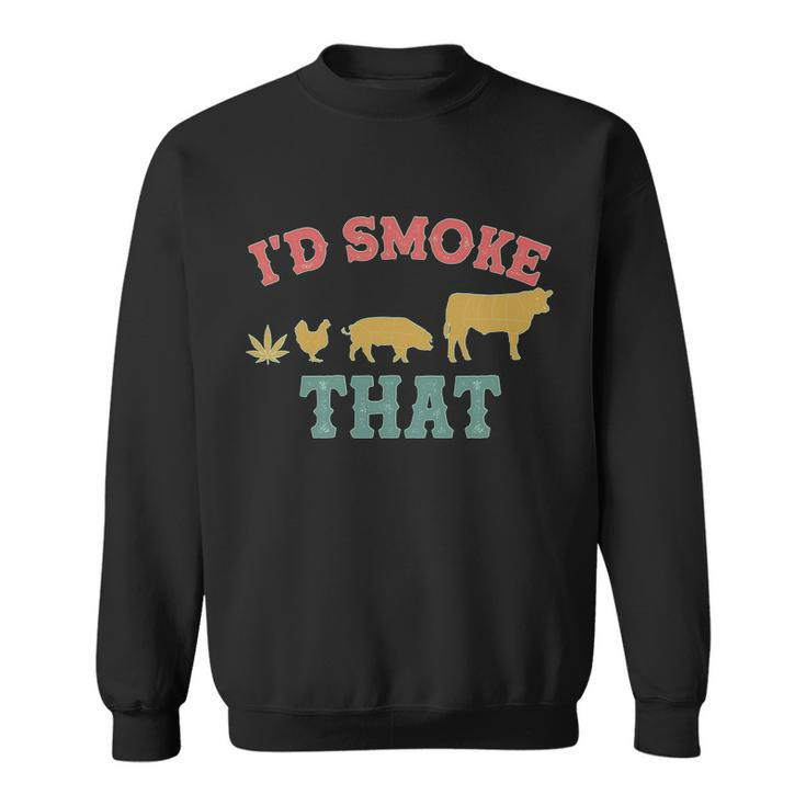 Funny Id Smoke That Marijuana Leaf Tshirt Sweatshirt