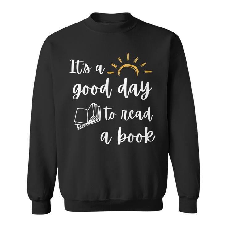 Funny Its Good Day To Read Book Funny Library Reading Lover  Sweatshirt
