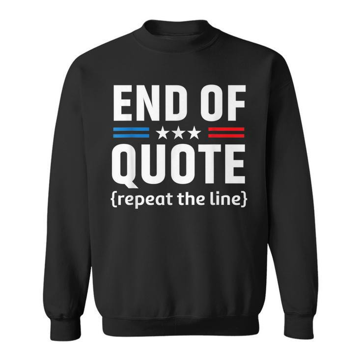 Funny Joe End Of Quote Repeat The Line  V2 Sweatshirt