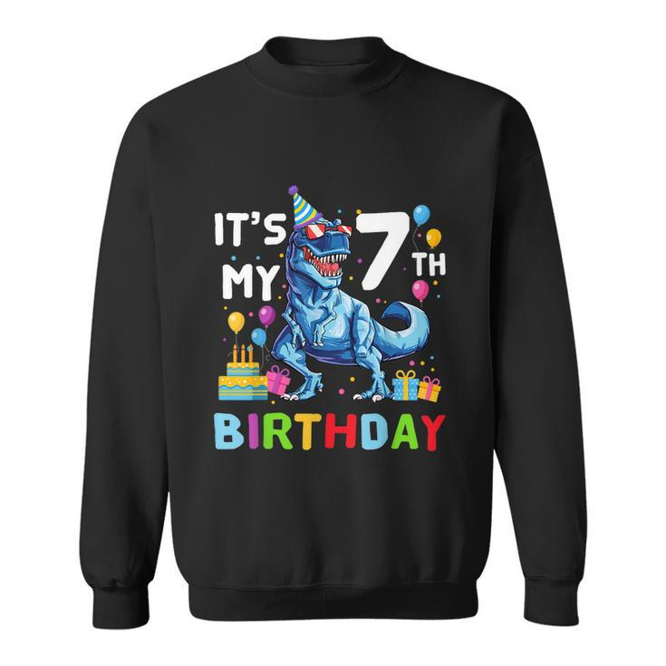 Funny Kids Its My 7Th Birthday Gift Happy 7 Year Trex Gift Sweatshirt