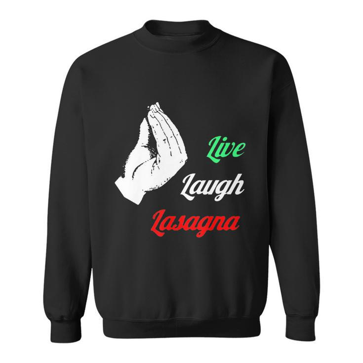 Funny Live Laugh Lasagna Tshirt Funny Lasagna Lovers Tshirt Sweatshirt