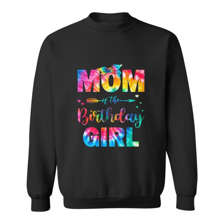 Funny Mom Of The Birthday Girl Mama Tie Dye Sweatshirt