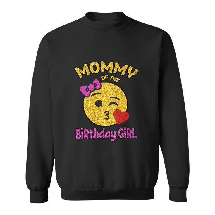 Funny Mom Of The Birthday Girl Omg Its My Birthday Sweatshirt