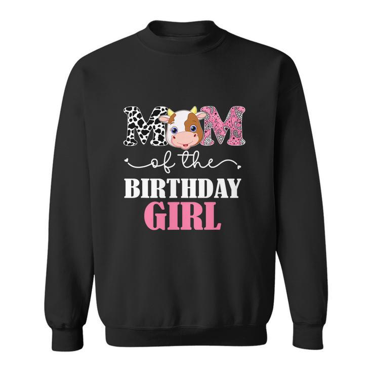 Funny Mom Of The Birthday Girl Tee Farm Cow Sweatshirt