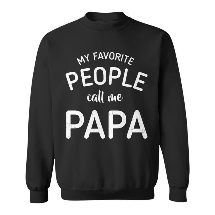 Funny My Favorite People Call Me Papa Tshirt Sweatshirt