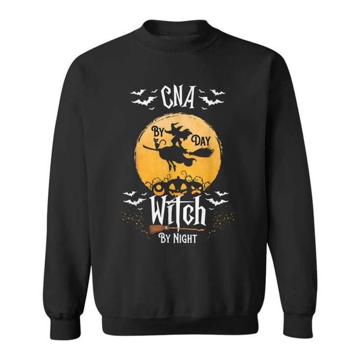 Funny Nursing Assistant Halloween Cna By Day Witch By Night  Sweatshirt