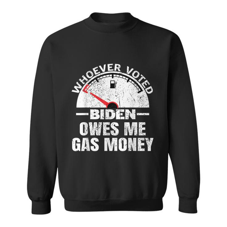 Funny Political Humor Satire Biden Voter Owes Me Gas Money Sweatshirt