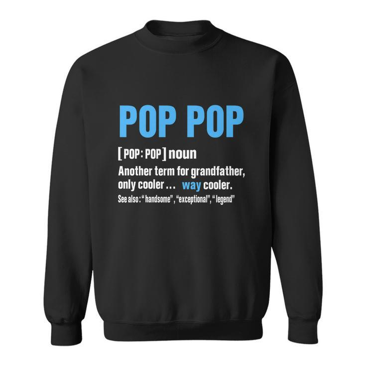 Funny Pop Pop Grandpa Fathers Day Poppop Sweatshirt