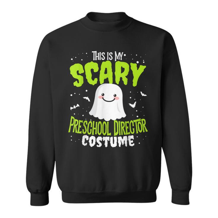 Funny Preschool Director Halloween Nothing Scares Costume  V2 Sweatshirt