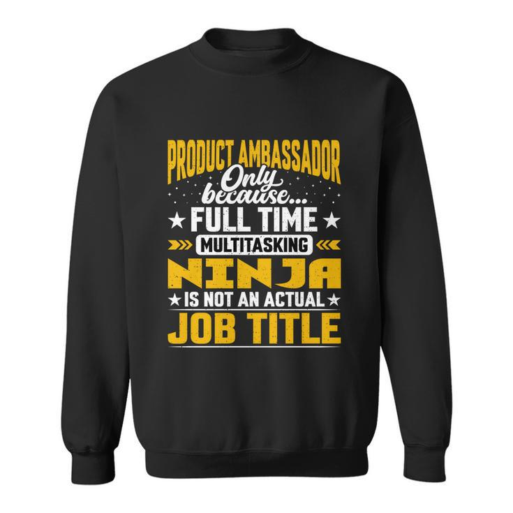 Funny Product Ambassador Representative Job Title Gift Sweatshirt