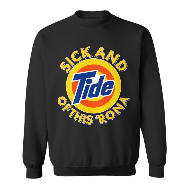 Funny Sick And Tide Of This &Rona V2 Sweatshirt