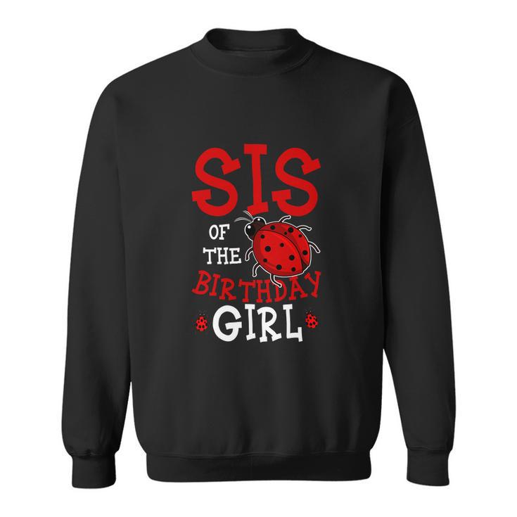 Funny Sis Of The Birthday Girl Ladybug Bday Party Sweatshirt