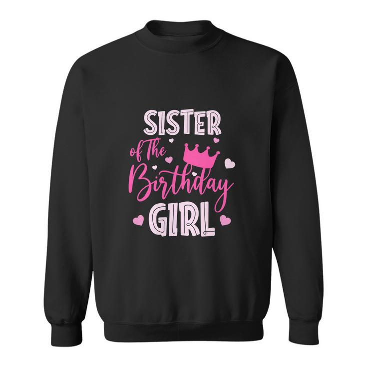 Funny Sister Of The Birthday Girl Cute Pink Sweatshirt