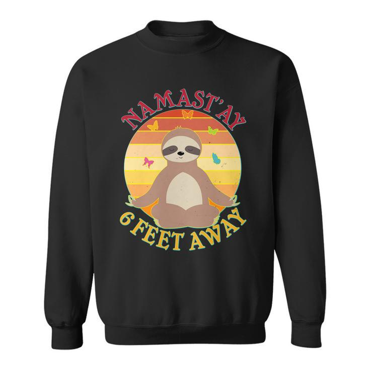 Funny Sloth Namastay 6 Feet Away Sweatshirt